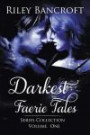 Darkest Faerie Tales: Series Collection - Volume One (Volume 1)