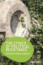 The Ethics of Political Resistance