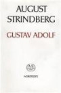August Strindbergs samlade verk - Nationalupplaga. 42, Gustav Adolf : skåde