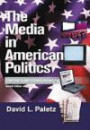 The Media in American Politics: Contents and Consequences [With Mysearchlab]