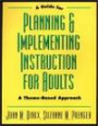 A Guide to Planning & Implementing Instruction for Adults : A Theme-Based Approach (Jossey Bass Higher and Adult Education Series)