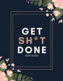 Get Sh*t Done (2020 Diary): Weekly And Monthly Year Diary (With BONUS Goal Planning Section Inside) Large 8.5x11inchesApproximate A4 size)Navy Blu