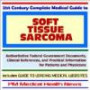 21st Century Complete Medical Guide to Soft Tissue Sarcoma: Authoritative Government Documents and Clinical References for Patients and Physicians with ... on Diagnosis and Treatment Option