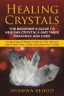 Healing Crystals: A inceptor est scriptor Rector ut sanitas et usus Arcana Coelestia Crystals et Their