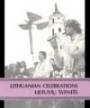 Lithuanian Celebrations: Lietuviu Sventes (Lithuanian-American Ethnic Encyclopedia Ser)