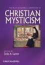 The Wiley-Blackwell Companion to Christian Mysticism (Wiley-Blackwell Companions to Religion)