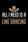 All I Need Is A Long Nap Good Music And Line Dancing: 6x9 110 dotted blank Notebook Inspirational Journal Travel Note Pad Motivational Quote Collectio