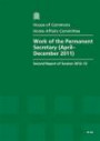 Work of the Permanent Secretary (April - December 2011): Second Report of Session 2012-13, Report, Together with Formal Minutes, Oral and Written Evidence (House of Commons Papers)