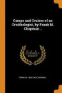 Camps And Cruises Of An Ornithologist, By Frank M. Chapman