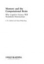 Memory and the Computational Brain: Why Cognitive Science Will Transform Neuroscience (Blackwell/Maryland Lectures in Language and Cognition)