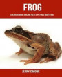 Childrens Book: Amazing Facts & Pictures about Frog