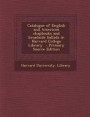 Catalogue of English and American Chapbooks and Broadside Ballads in Harvard College Library - Primary Source Edition