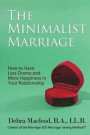 The Minimalist Marriage: How to Have Less Drama and More Happiness in Your Relationship