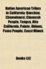 Native American Tribes in California: Quechan, Chemehuevi, Chumash People, Tongva, Alta California, Paiute, Ohlone, Pomo People, Coast Miwok