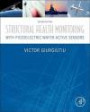 Structural Health Monitoring with Piezoelectric Wafer Active Sensors, Second Edition