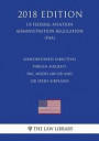 Airworthiness Directives - Thrush Aircraft, Inc. Model 600 S2D and S2R Series Airplanes (US Federal Aviation Administration Regulation) (FAA) (2018 Ed