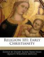 Religion 101: Early Christianity