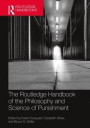 Routledge Handbook of the Philosophy and Science of Punishment