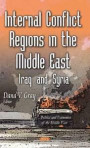 Internal Conflict Regions in the Middle East: Iraq and Syria (Politics and Economics of the Middle East)
