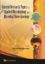 Current Research Topics In Applied Microbiology And Microbial Biotechnology - Proceedings Of The Ii International Conference On Environmental, Industrial And Applied Microbiology (Biomicro World 200