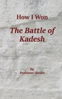 How I Won the Battle of Kadesh