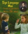 Sign Language Man: Gallaudet and His Incredible Work (Genius at Work! Great Inventor Biographies)