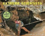 Extreme Scientists: Exploring Nature's Mysteries from Perilous Places (Scientists in the Field (Paperback))