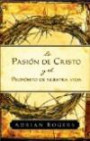 Pasion de Cristo y el proposito de nuestra vida (Spanish Edition)