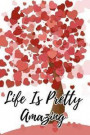 Life Is Pretty Amazing: Planner Organizer Book (Happiness Individual Prosperity Goal Success Achiever Winner Soul Lifetime Experience Journal)