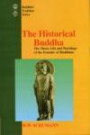 Historical Buddha: The Times Life and Teachings of the Founder of Buddhism (Buddhist Tradition)