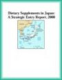 Dietary Supplements in Japan: A Strategic Entry Report, 2000 (Strategic Planning Series)