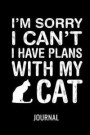 I'm Sorry I Can't, I Have Plans with My Cat Journal: Blank Lined Notebook for Cat Owners & Kitten Lovers