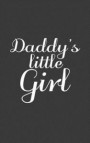 Daddy's Little Girl: Funny Father's Day Notebook from Daughter Daddy's Little Girl Princess - Doodle Diary Book From Lil Babygirl or Submis