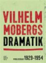 Vilhelm Mobergs dramatik : tio dramer