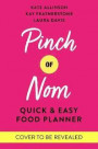 Pinch of Nom Food Planner: Quick &; Easy