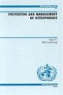 Prevention and Management of Osteoporosis: Report of a WHO Scientific Group (Technical Report Series, No. 921) (Technical Report Series)