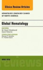 Global Hematology, An Issue of Hematology/Oncology Clinics of North America, 1e (The Clinics: Internal Medicine)