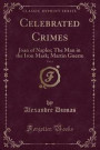Celebrated Crimes, Vol. 6: Joan of Naples; The Man in the Iron Mask; Martin Guerre (Classic Reprint)