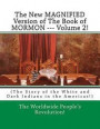The New MAGNIFIED Version of The Book of MORMON --- Volume 2!: (The Story of the White and Dark Indians in the Americas!)