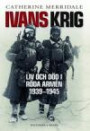 Ivans krig : liv och död i Röda armén 1939-1945