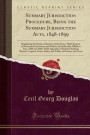 Summary Jurisdiction Procedure, Being the Summary Jurisdiction Acts, 1848-1899