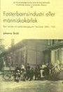 Fosterbarnsindustri eller människokärlek : barn, familjer och utackorderingsbyrån i Stockholm 1890-1925