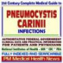 21st Century Complete Medical Guide to Pneumocystis Carinii Infections (PCP): Authoritative Government Documents, Clinical References, and Practical Information for Patients and Physician