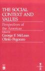 The Social Context and Values: Perspectives of the Americas (Cultural Heritage and Contemporary Life Series V, Latin America : V.1. Series VI, Found)