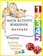 Math Activity workbook for G1&G2 Practice Ordering comparing Addition: Math activity workbook for g1-g2, This book design for teaching about number, p