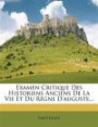 Examen Critique Des Historiens Anciens De La Vie Et Du Règne D'auguste... (French Edition)