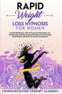 Rapid Weight Loss Hypnosis for Women: Guided Meditation with 99 Powerful Affirmations for Fat Burning, Stopping Emotional Eating and Controlling Food