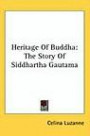 Heritage Of Buddha: The Story Of Siddhartha Gautama