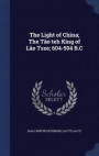 The Light of China; The Tao Teh King of Lao Tsze; 604-504 B.C