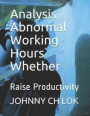 Analysis Abnormal Working Hours Whether: Raise Productivity
